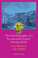 The Autobiography of a Seventeenth-Century Venetian Rabbi : Leon Modena's Life of Judah-9780691008240