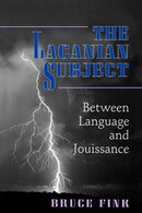 The Lacanian Subject : Between Language and Jouissance-9780691015897