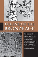 The End of the Bronze Age : Changes in Warfare and the Catastrophe ca. 1200 B.C. - Third Edition-9780691025919