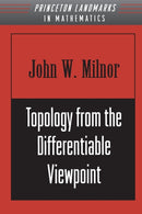 Topology from the Differentiable Viewpoint-9780691048338