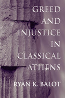 Greed and Injustice in Classical Athens-9780691048550