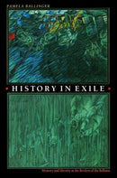 History in Exile : Memory and Identity at the Borders of the Balkans-9780691086972