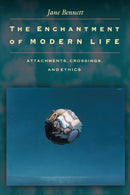 The Enchantment of Modern Life – Attachments, Crossings, and Ethics