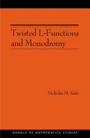 Twisted L-Functions and Monodromy-9780691091518