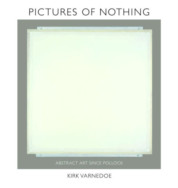 Pictures of Nothing – Abstract Art since Pollock