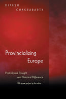Provincializing Europe – Postcolonial Thought and Historical Difference – New Edition