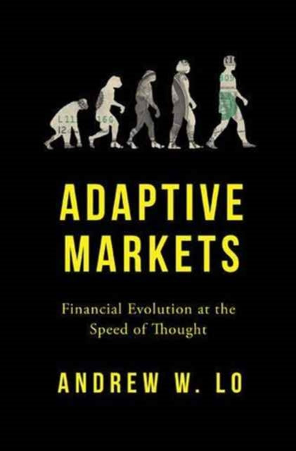 Adaptive Markets : Financial Evolution at the Speed of Thought-9780691135144