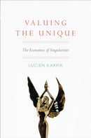 Valuing the Unique : The Economics of Singularities-9780691137100