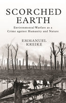 Scorched Earth : Environmental Warfare as a Crime against Humanity and Nature-9780691137421