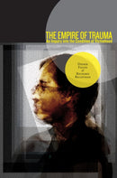 The Empire of Trauma – An Inquiry into the Condition of Victimhood