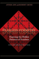 Fearless Symmetry – Exposing the Hidden Patterns of Numbers – New Edition