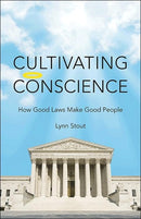 Cultivating Conscience : How Good Laws Make Good People-9780691139951