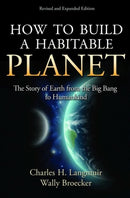 How to Build a Habitable Planet – The Story of Earth from the Big Bang to Humankind – Revised and Expanded Edition