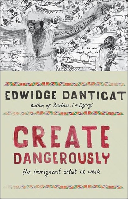 Create Dangerously – The Immigrant Artist at Work