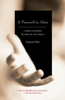 A Farewell to Alms : A Brief Economic History of the World-9780691141282