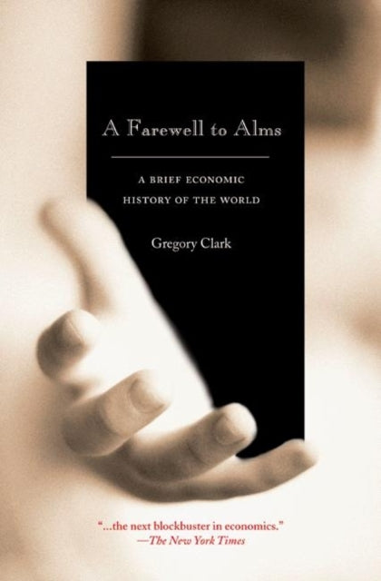 A Farewell to Alms : A Brief Economic History of the World-9780691141282