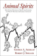 Animal Spirits – How Human Psychology Drives the Economy, and Why It Matters for Global Capitalism