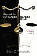Beyond the Formalist–Realist Divide – The Role of Politics in Judging