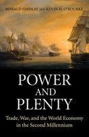 Power and Plenty : Trade, War, and the World Economy in the Second Millennium-9780691143279
