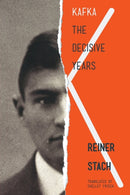 Kafka – The Decisive Years