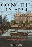 Going the Distance : Eurasian Trade and the Rise of the Business Corporation, 1400-1700-9780691150772