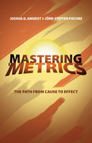 Mastering 'Metrics : The Path from Cause to Effect-9780691152844