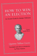 How to Win an Election – An Ancient Guide for Modern Politicians