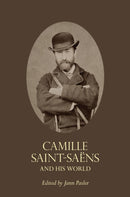 Camille Saint-Saens and His World-9780691155562