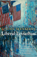 Liberal Leviathan : The Origins, Crisis, and Transformation of the American World Order-9780691156170
