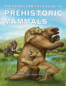 The Princeton Field Guide to Prehistoric Mammals-9780691156828