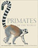 Primates of the World : An Illustrated Guide-9780691156958