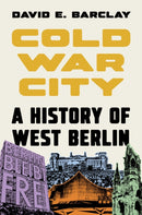 Cold War City : A History of West Berlin-9780691159256