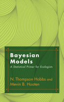 Bayesian Models : A Statistical Primer for Ecologists-9780691159287