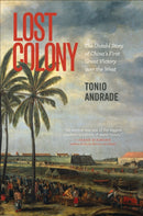 Lost Colony : The Untold Story of China's First Great Victory over the West-9780691159577