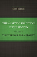 The Analytic Tradition in Philosophy, Volume 3 : The Struggle for Modality-9780691160047