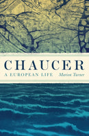 Chaucer : A European Life-9780691160092
