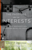 The Passions and the Interests – Political Arguments for Capitalism before Its Triumph