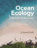 Ocean Ecology : Marine Life in the Age of Humans-9780691161556
