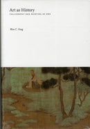 Art as History – Essays on Chinese Painting History
