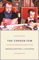 The Chosen Few : How Education Shaped Jewish History, 70-1492-9780691163512