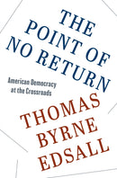 The Point of No Return : American Democracy at the Crossroads-9780691164892