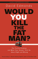 Would You Kill The Fat Man? – The trolley Problem and What Your Answer Tells Us About Right and Wrong