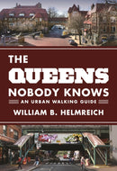 The Queens Nobody Knows : An Urban Walking Guide-9780691166889