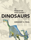 The Princeton Field Guide to Dinosaurs : Second Edition-9780691167664
