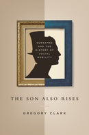 The Son Also Rises : Surnames and the History of Social Mobility-9780691168371