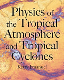 Physics of the Tropical Atmosphere and Tropical Cyclones-9780691168920
