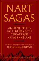 Nart Sagas – Ancient Myths and Legends of the Circassians and Abkhazians