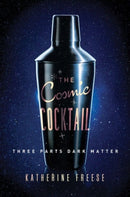 The Cosmic Cocktail : Three Parts Dark Matter-9780691169187