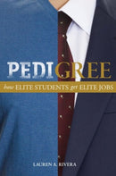 Pedigree : How Elite Students Get Elite Jobs-9780691169279