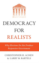 Democracy for Realists – Why Elections Do Not Produce Responsive Government